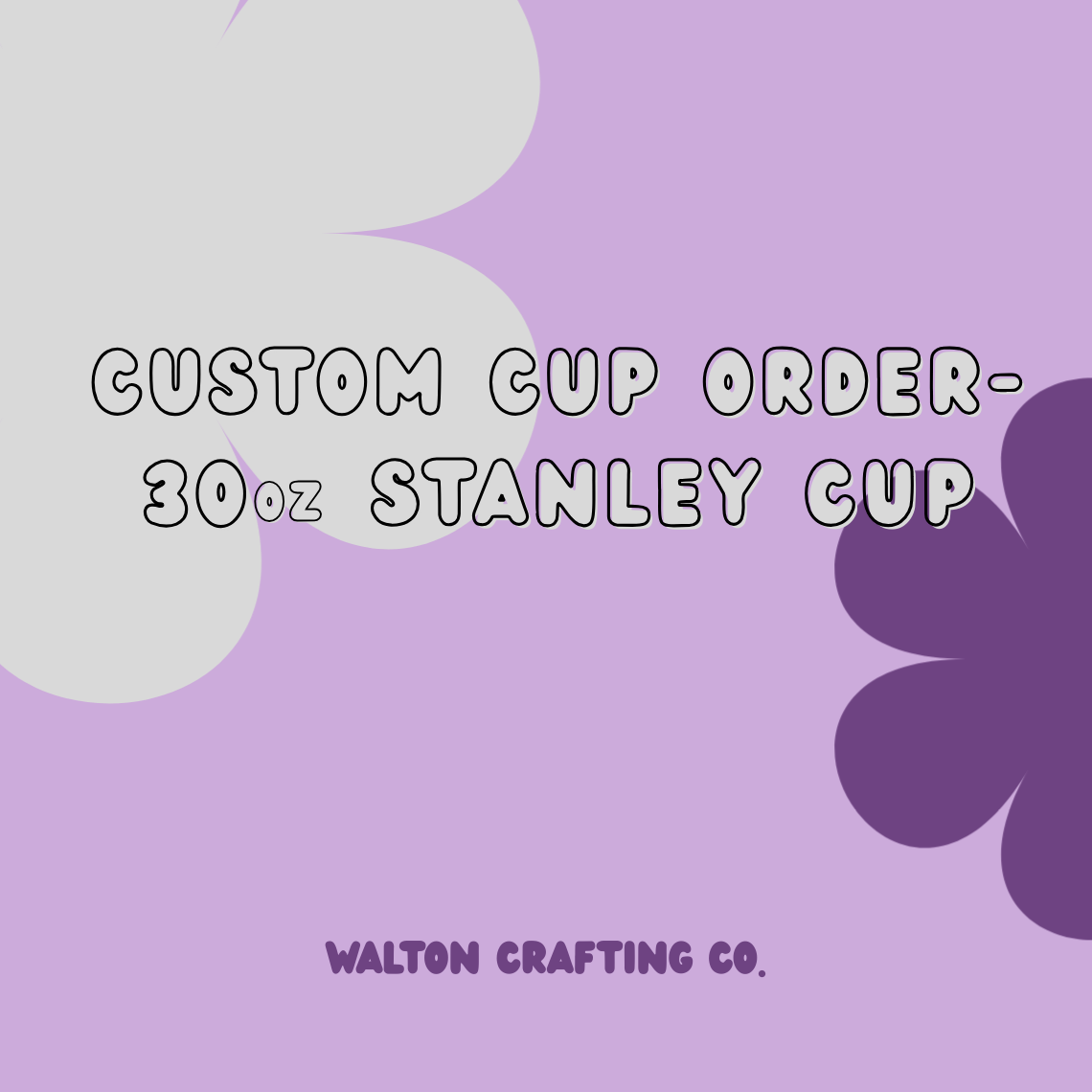 Custom 30oz Stanley Cup β Personalized Design