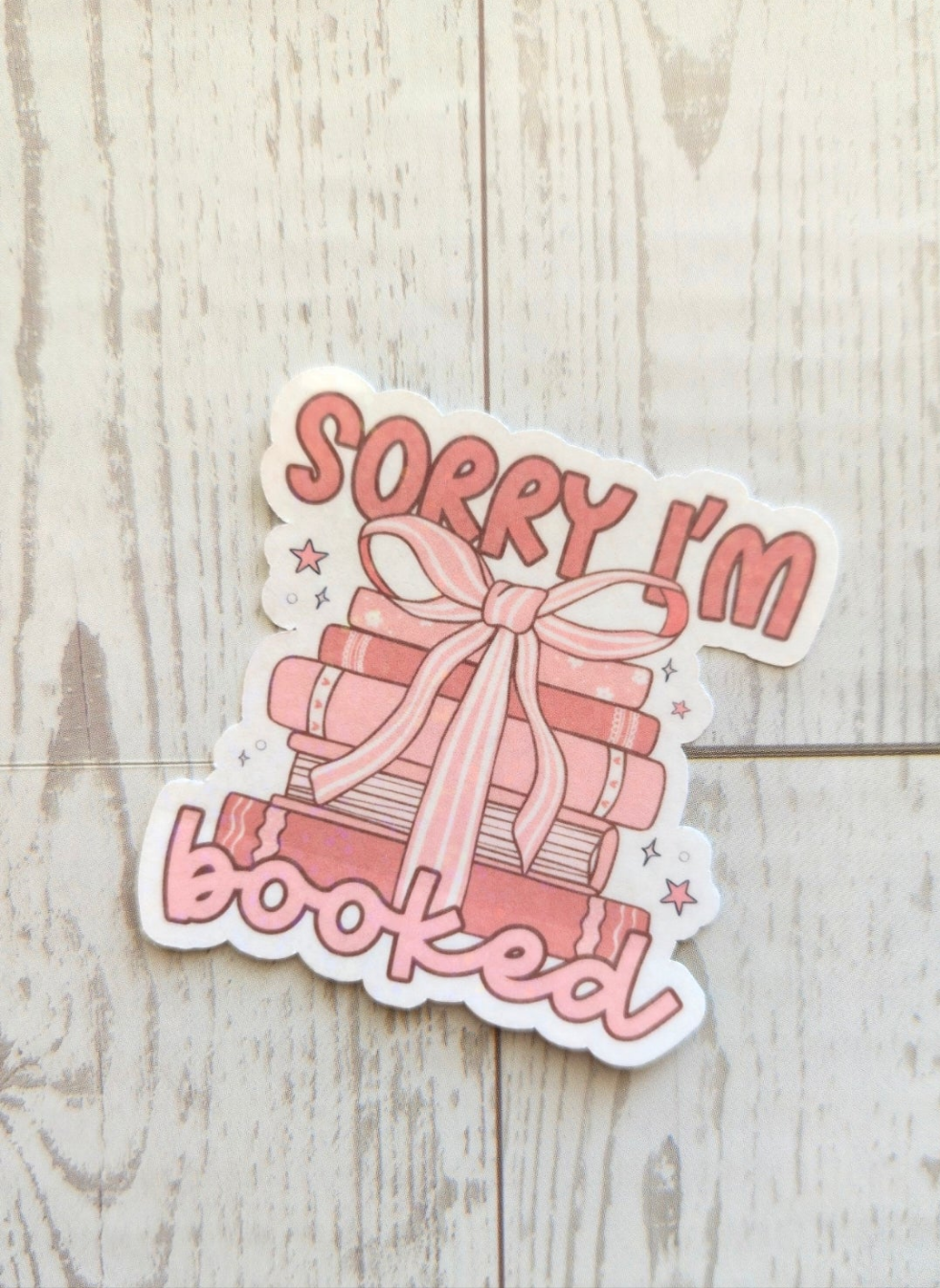 Sorry I’m Booked Sticker