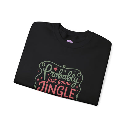 Probably Just Gonna Jingle Some of the Way I’m Tired Sweatshirt
