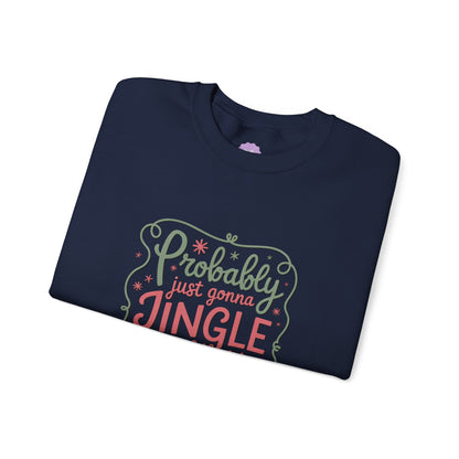 Probably Just Gonna Jingle Some of the Way I’m Tired Sweatshirt