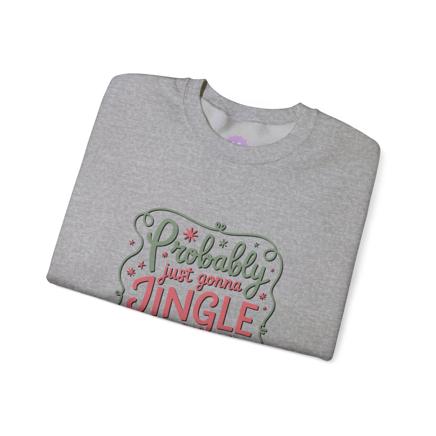 Probably Just Gonna Jingle Some of the Way I’m Tired Sweatshirt