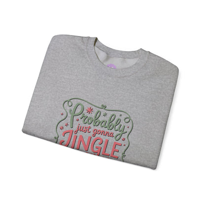 Probably Just Gonna Jingle Some of the Way I’m Tired Sweatshirt